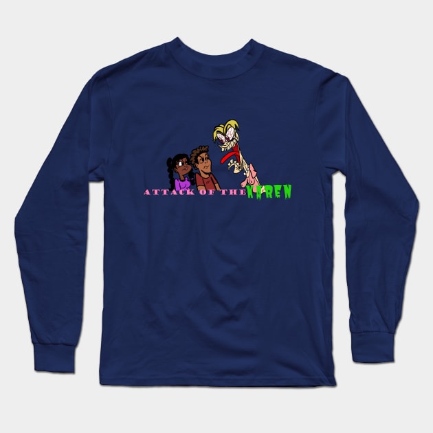 Attack of the Karen Long Sleeve T-Shirt by Cartoonguy